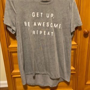 “Get up. Be awesome. Repeat.” Shirt